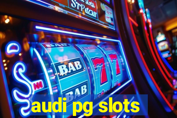 audi pg slots